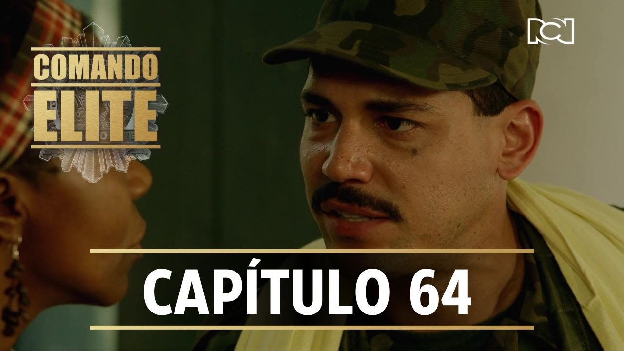 Comando Élite | Capítulo 64 | En busca de enemigos