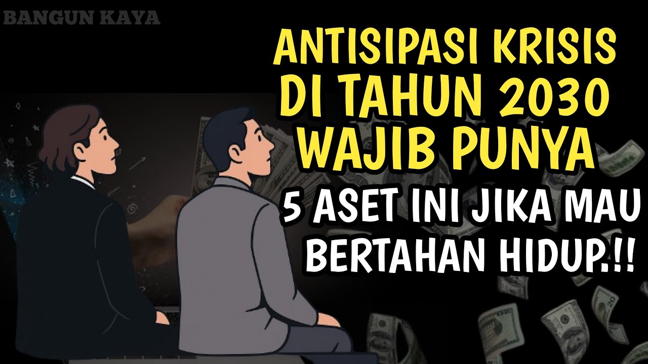 5 Aset Wajib Punya dari Sekarang Biar Aman Hadapi Krisis Ekonomi 2030
