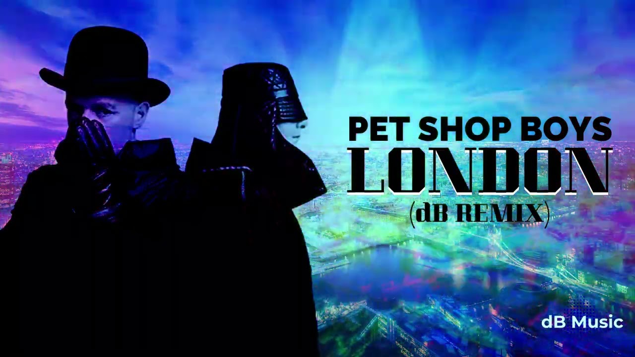 Pet Shop Boys - London (dB Remix)