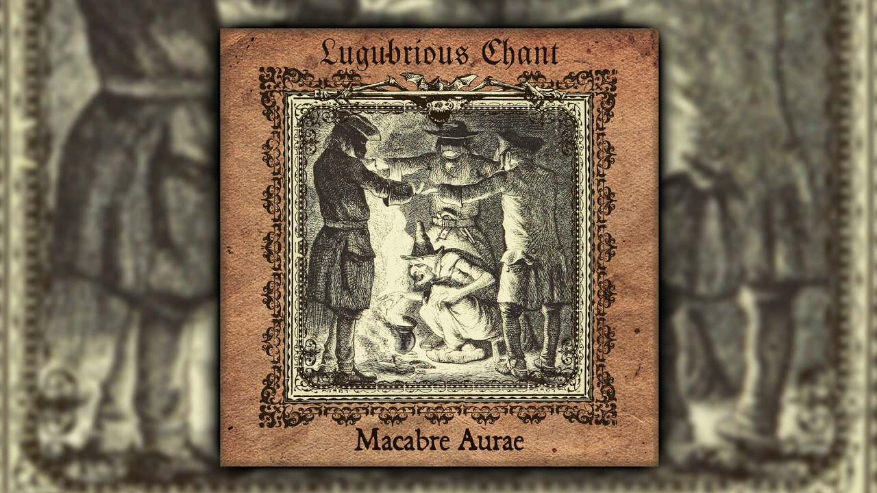 Lugubrious Chant - Macabre Aurae (Full album)