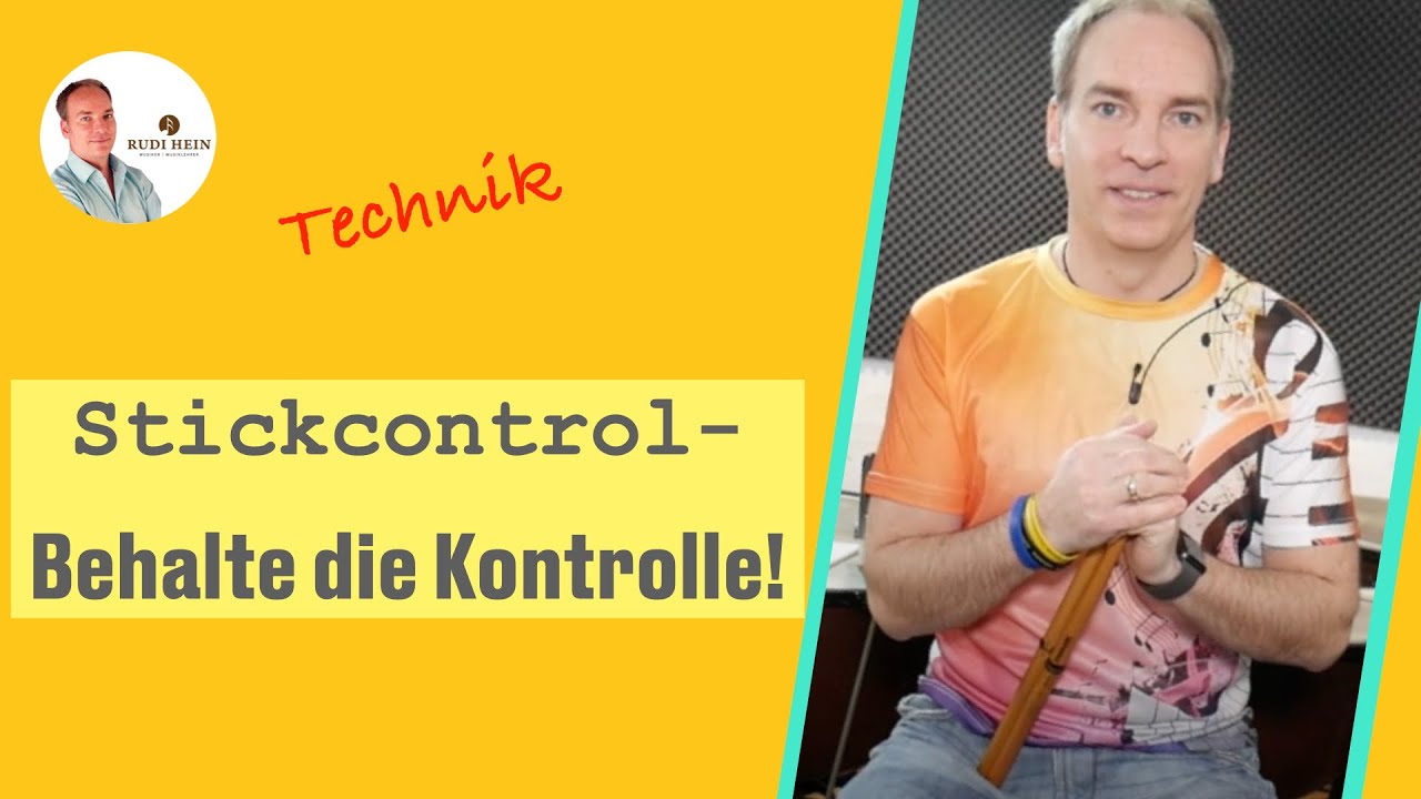 Stickcontrol - Behalte die Kontrolle über deinen Stock ! Ein Tipp vom Schlagzeuglehrer Rudi Hein