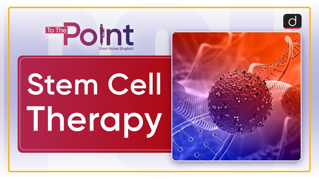 Stem Cell Therapy: Stem Cell  - To The Point | Drishti IAS English