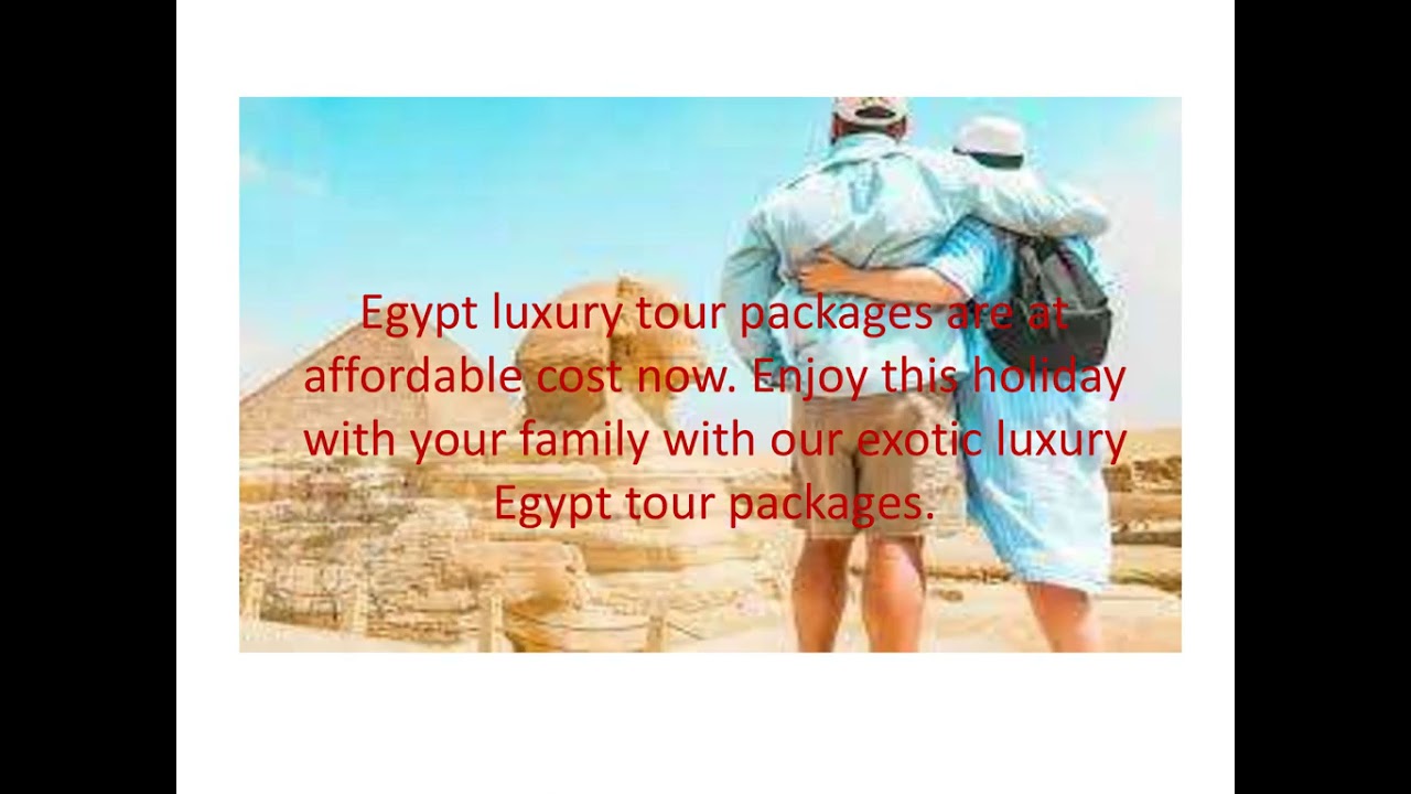 Best Egypt luxury tour packages, Luxury trips to Egypt| Egypt Tours Club