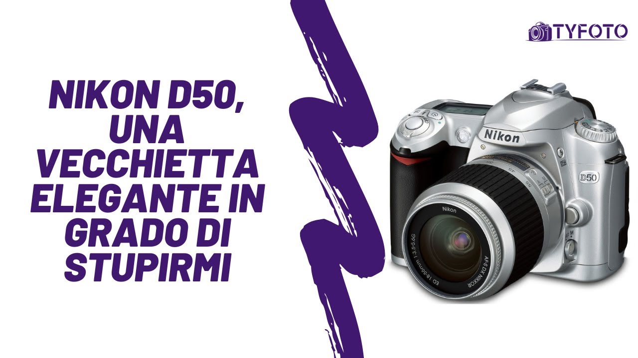 Nikon D50, una vecchietta elegante in grado di stupirmi