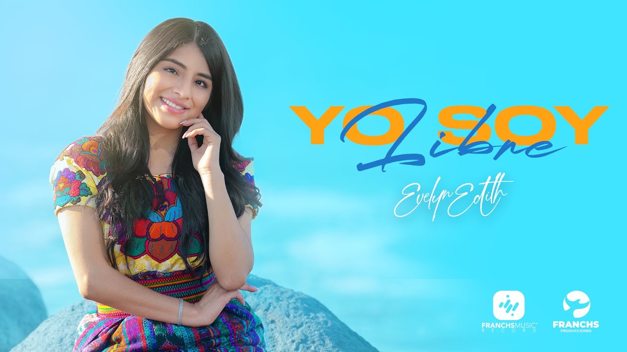 Evelyn Edith - Yo Soy Libre (Oficial Video Lyric)