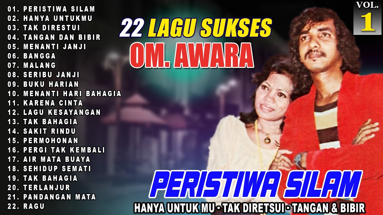 22 Lagu Sukses OM. Awara Vol. 1 | Peristiwa Silam | Hanya Untukmu | Tak Direstui