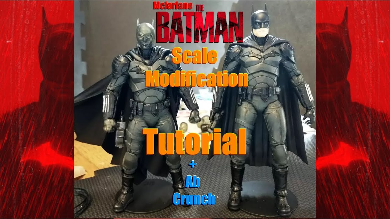 McFarlane The Batman Figure 1/12 Scale Modification Tutorial (+ Ab Crunch)