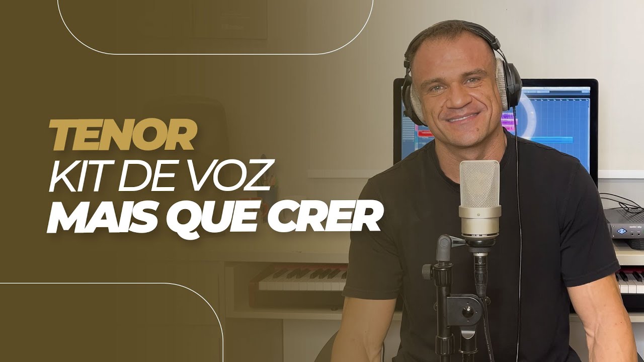 KIT DE VOZ | MAIS QUE CRER | TENOR