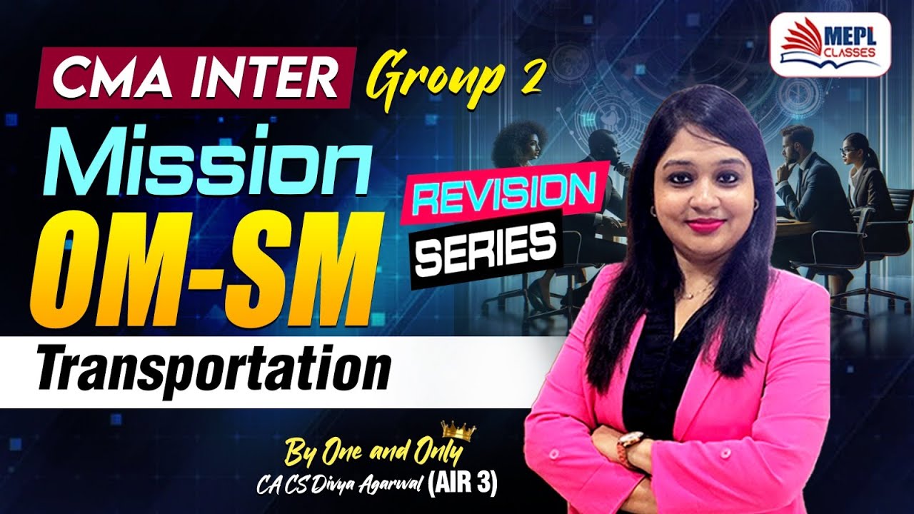 CMA INTER - Mission OM-SM | Transportation | MEPL - Divya Agarwal