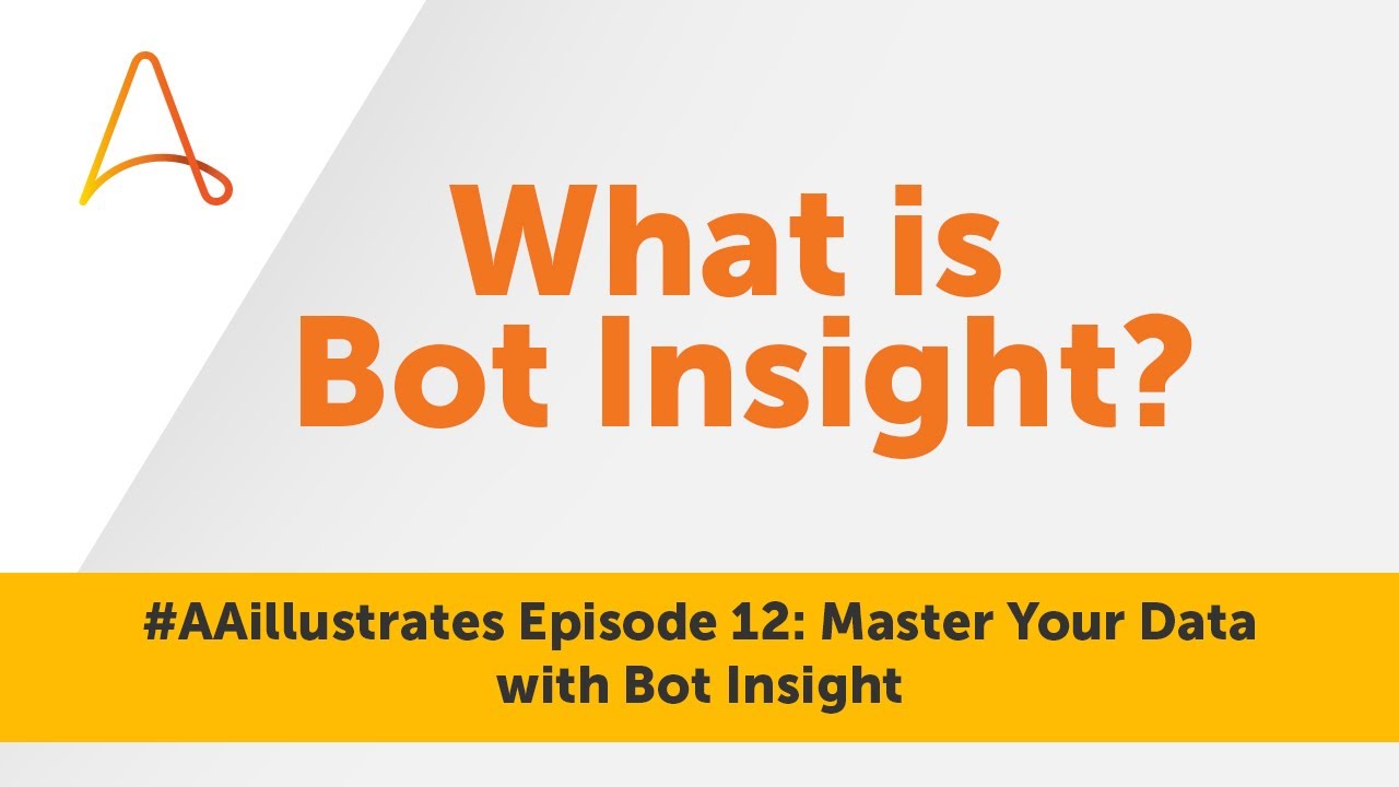 Bot Insight: Master Your RPA Data | #AAillustrates Episode 12