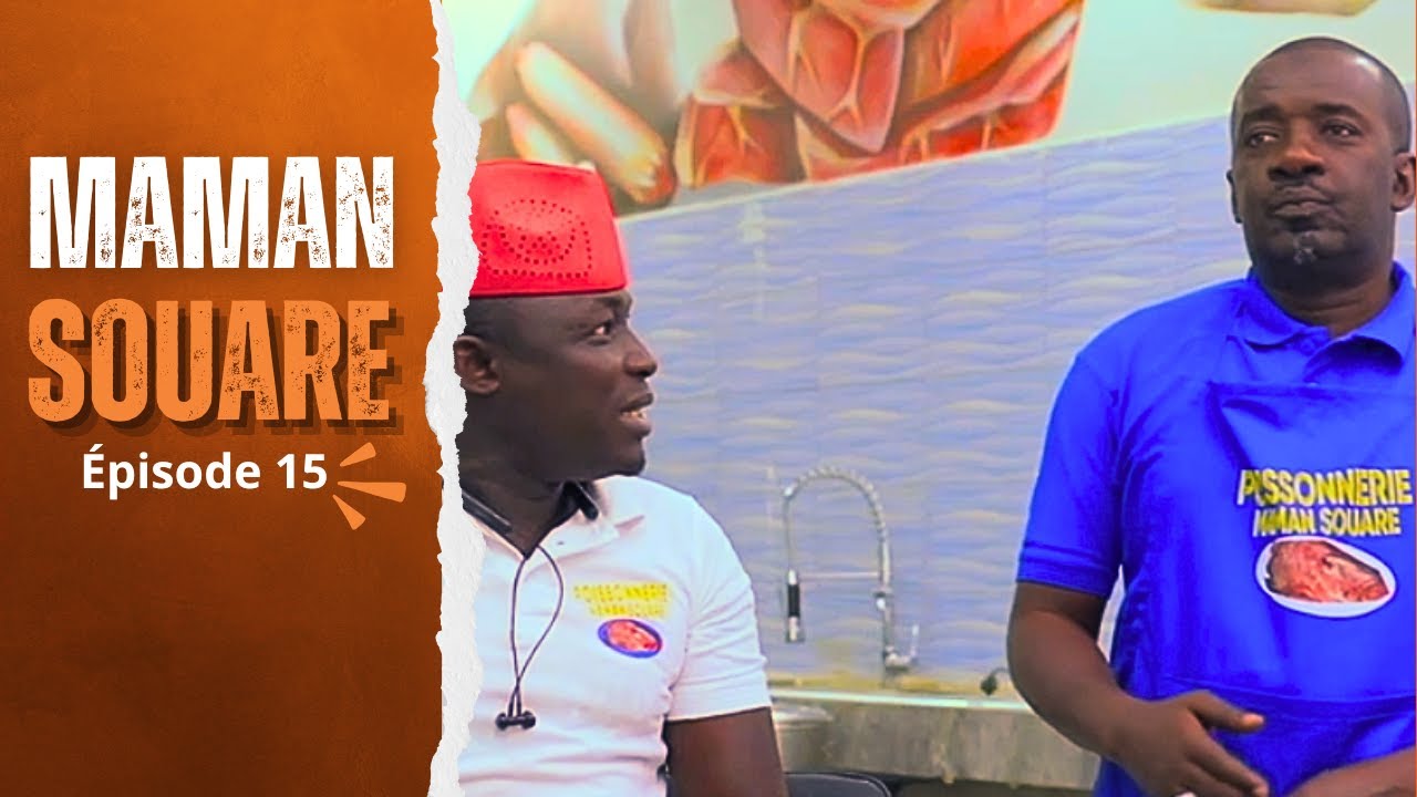 Épisode 15 MAMAN SOUARE