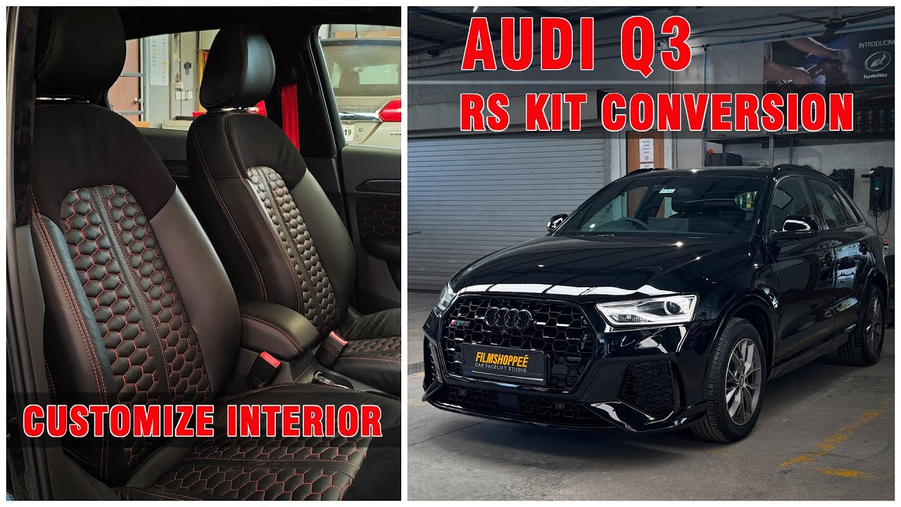 Audi Q3 RS kit conversion & Customised Interior || Filmshoppee