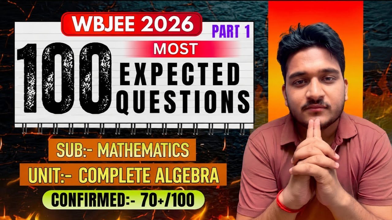🚨🚨WBJEE 2026: TOP 100 MOST EXPECTED QUESTIONS FROM COMPLETE ALGEBRA (PART 1)🔥🔥70+/100 CONFIRMED 🎯🎯