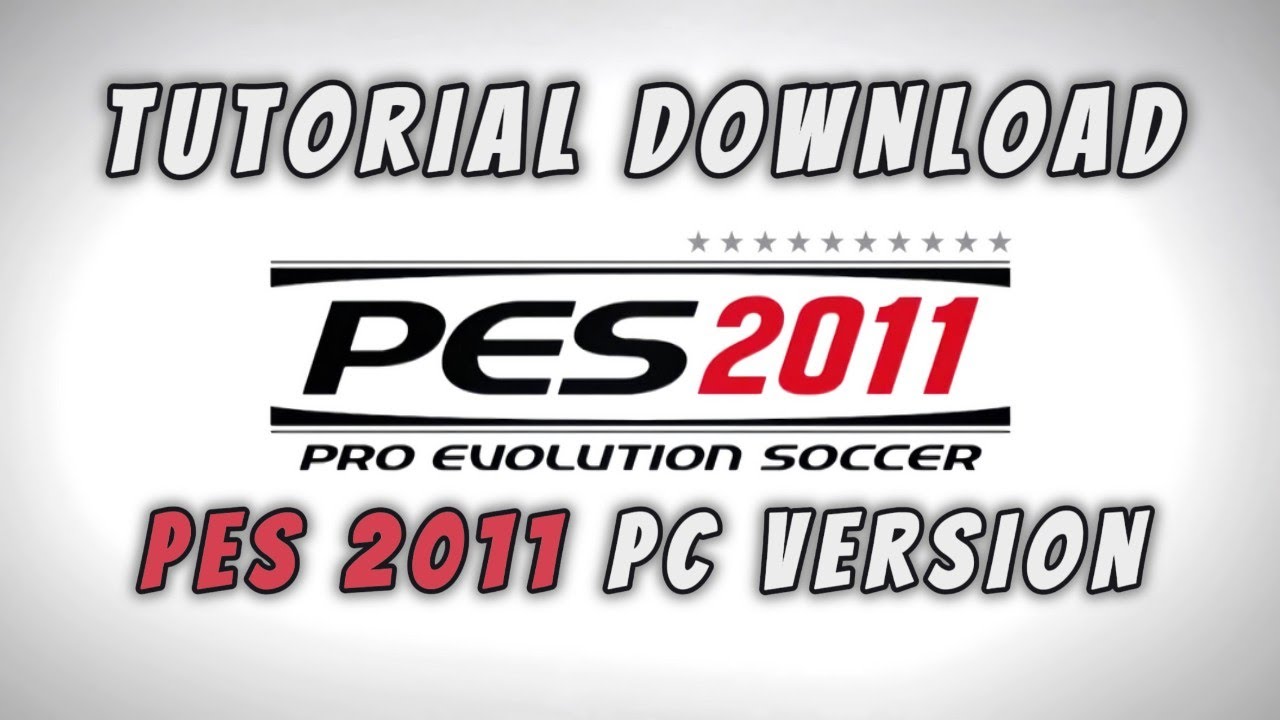 TUTORIAL - DOWNLOAD PES 2011 PC VERSION