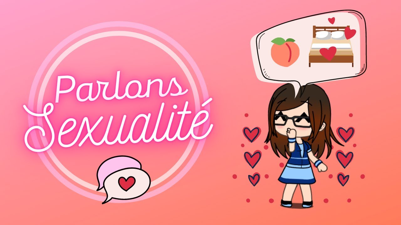 Parlons Sexualité (stp Youtube me censure pas, on dit des trucs cools !)