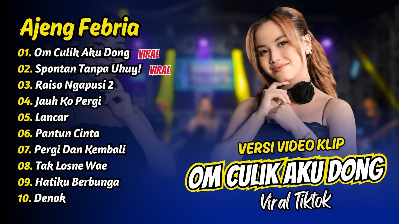 Ajeng Febria - OM CULIK AKU DONG - SPONTAN TANPA UHUY - RAISO NGAPUSI 2 || FULL ALBUM DANGDUT KOPLO