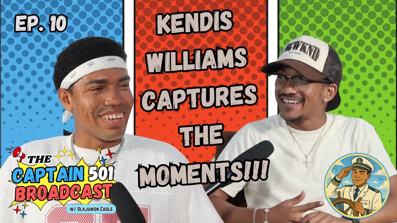 Kendis Williams Captures the Moments!! | The Captain 501 Broadcast (Episode 10)