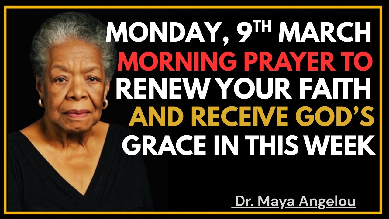 Monday, March 9th | Morning Prayer to Renew Your Faith and Receive God’s Grace Today | DR. MAYA