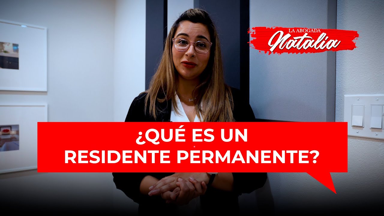 &iquest;Qu&eacute; es un Residente Permanente?