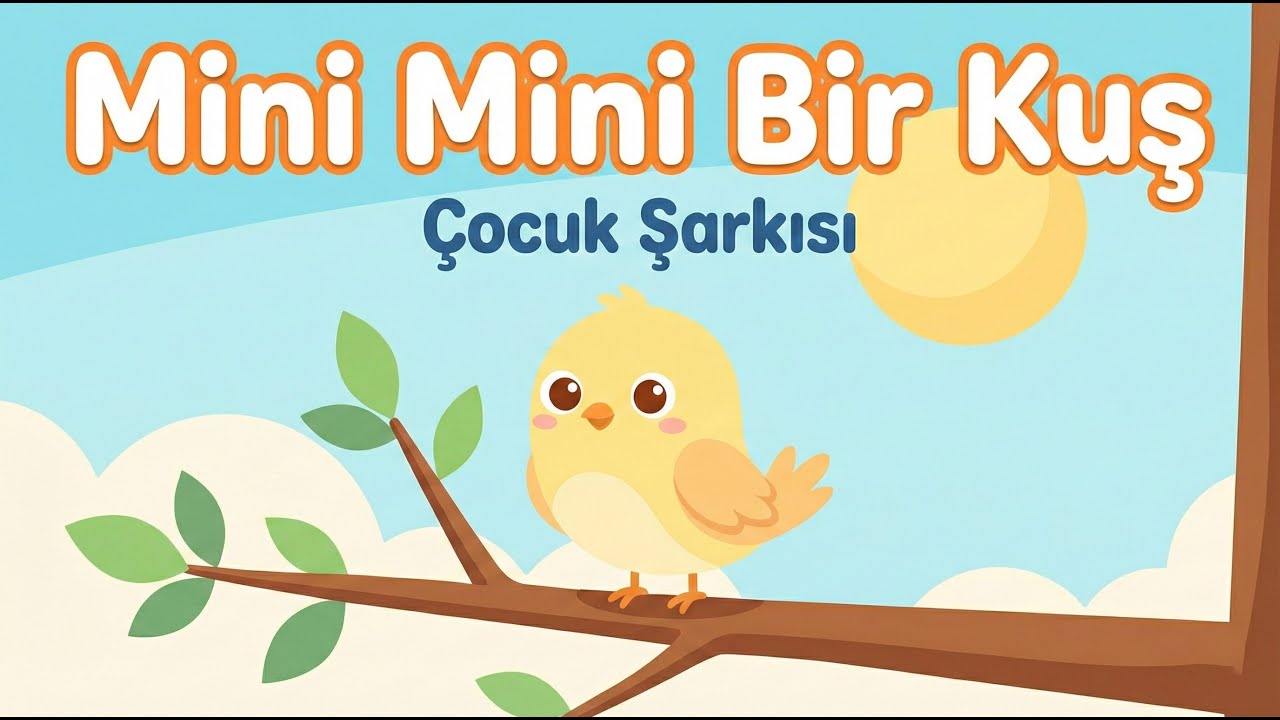 Mini Mini Bir Kuş Konmuştu 🐦 | Eğitici ve Eğlenceli Çocuk Şarkısı