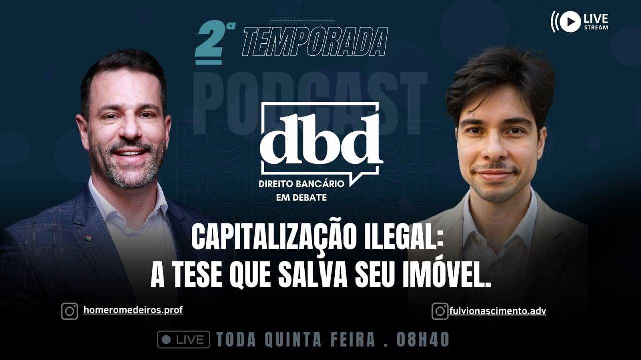 📢 Direito Bancário em Debate: CAPITALIZAÇÃO ILEGAL - a tese que salva seu imóvel