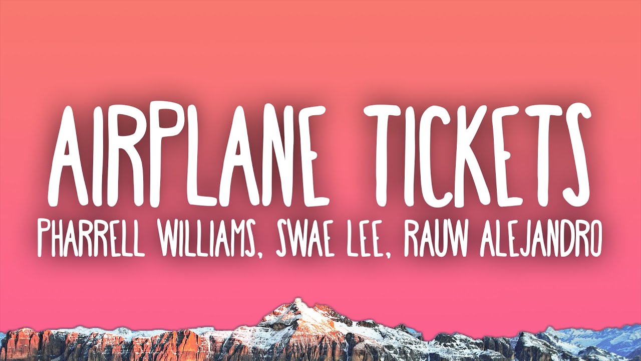 Pharrell Williams, Swae Lee & Rauw Alejandro - Airplane Tickets