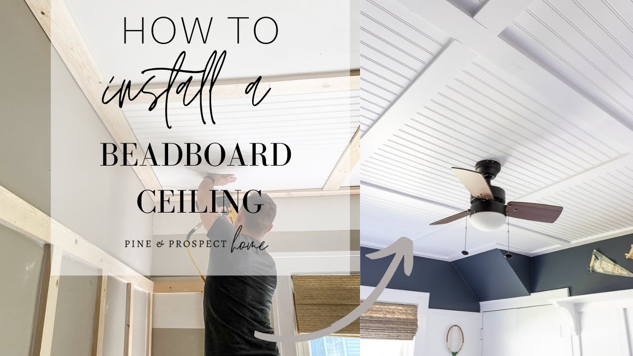 How to Install a Beadboard Ceiling!