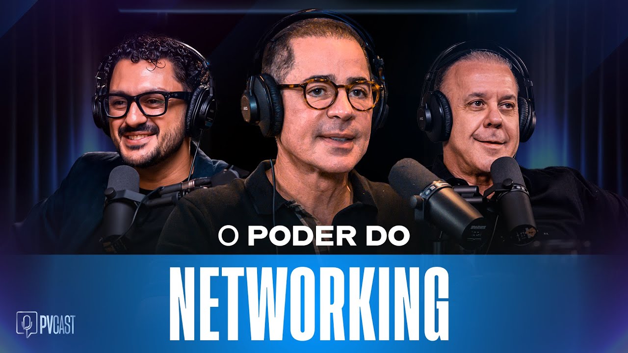 Como usar o Networking para Alavancar a Sua Vida | PVCAST com Paulo Motta e Marcos Koenigkan