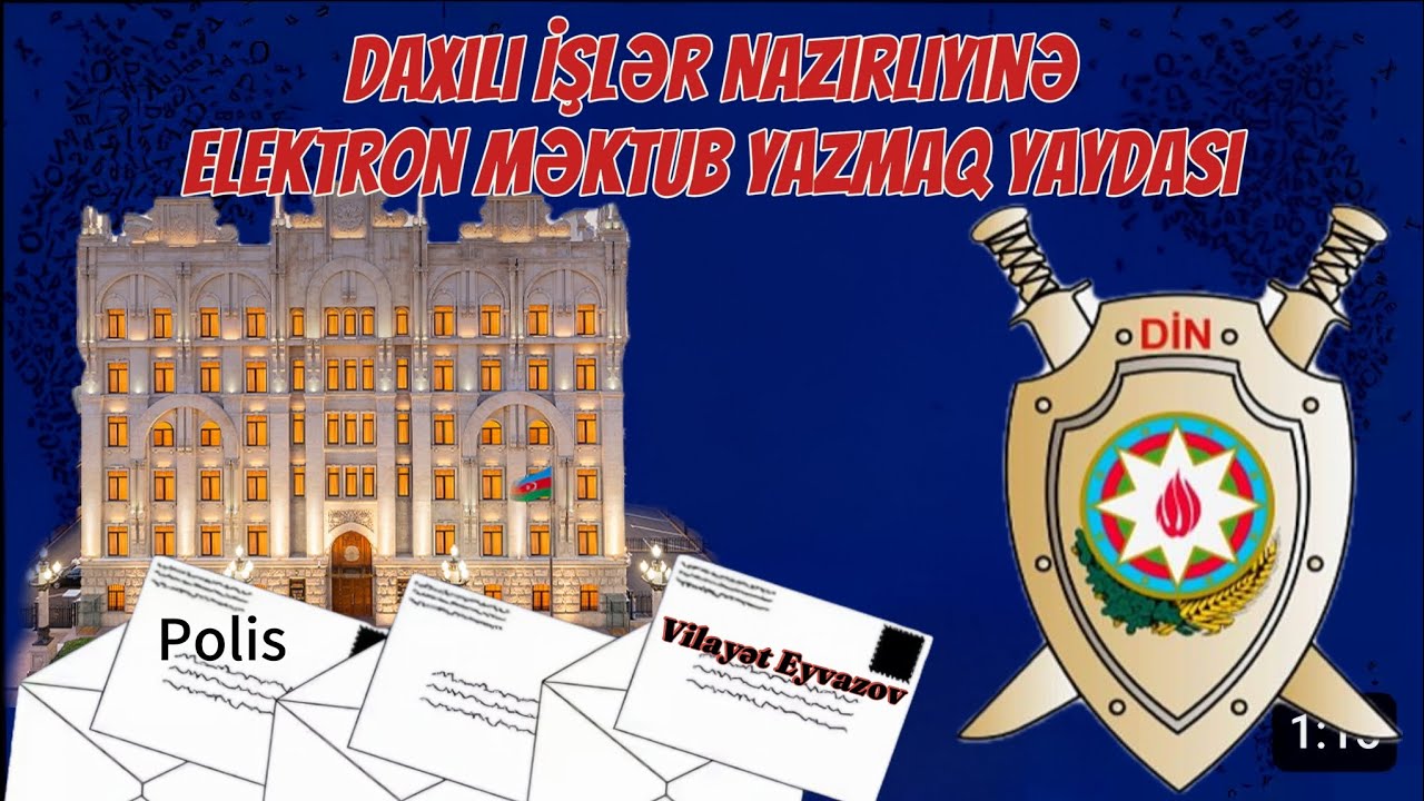 Daxili İşlər Nazirliyinə Elektron Müraciət Necə Yazmaq qaydası - Ətraflı Məlumat