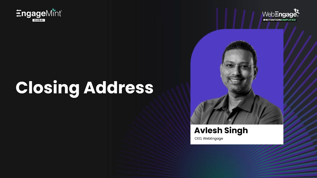 Closing Address by Avlesh Singh, CEO at WebEngage | EngageMint 2023