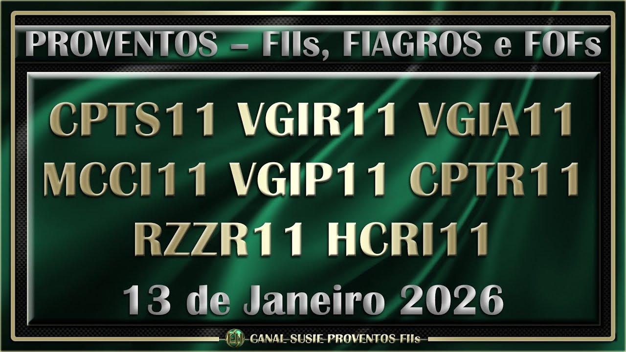 FIIs Fiagros Fofs Anunciam Dividendos Proventos 13/01/2026 CPTS11 VGIR11 VGIA11 MCCI11 VGIP11 RZZR11