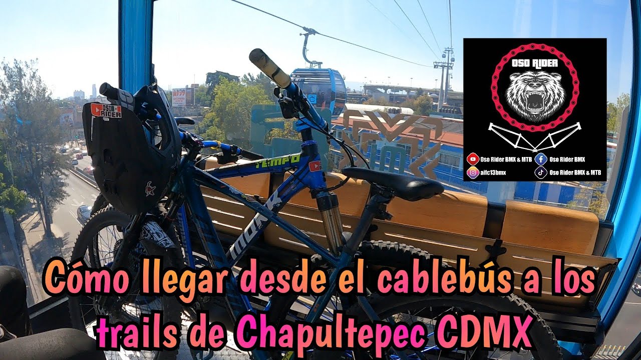 Ya Sabes Cómo Llegar a Los Trails MTB De Chapultepec CDMX En Cablebús?