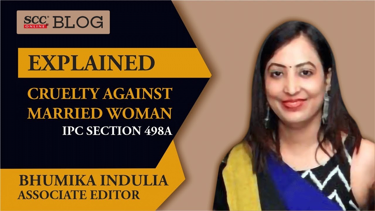 Cruelty by husband or relatives of husband (Sec 498A IPC) | SCC Online