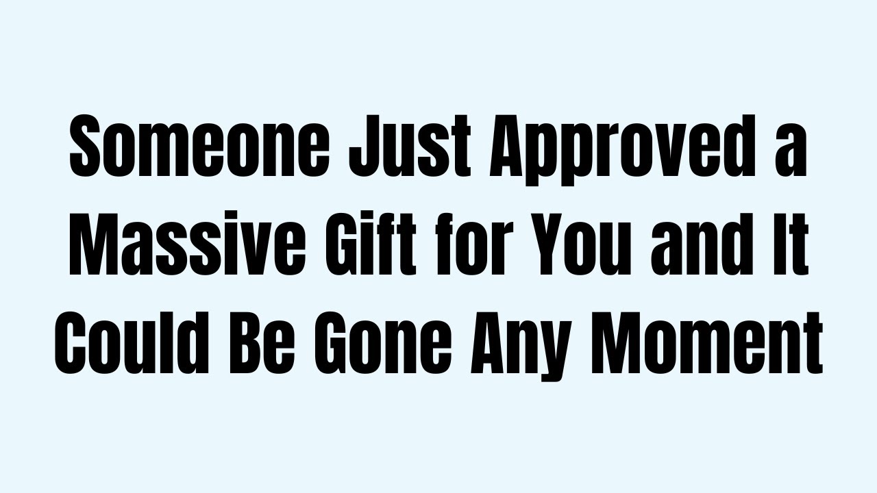 Someone Just Approved a Massive Gift for You and It Could Be Gone Any Moment