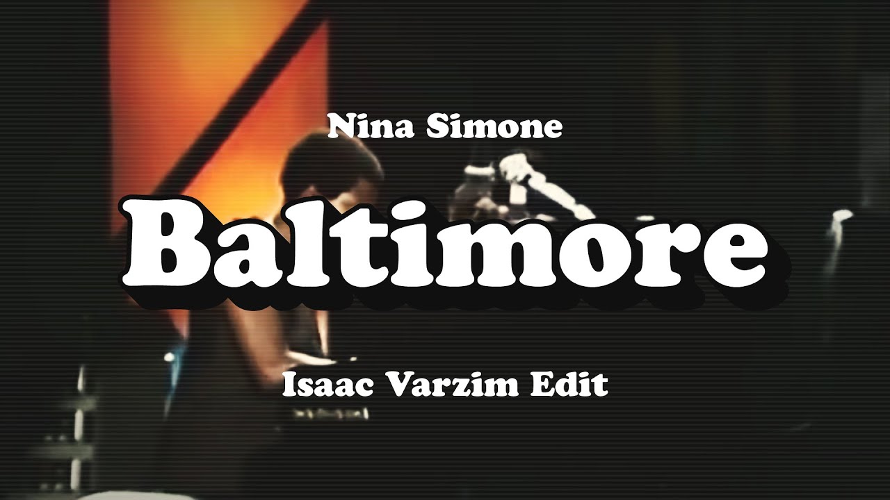 Nina Simone - Baltimore (Isaac Varzim EDIT)
