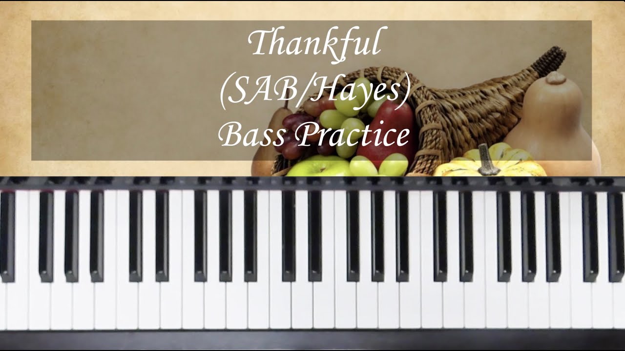 Thankful - SAB - Hayes - II Baritone (Bass) Practice with Brenda