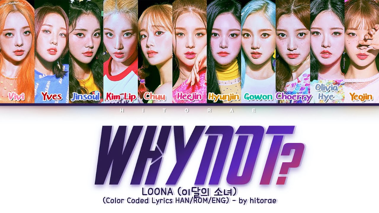 LOONA (이달의 소녀) – Why Not? Color Coded Lyrics HAN/ROM/ENG