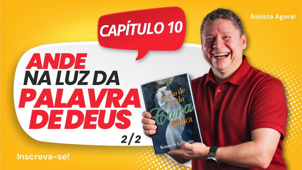 Curso de Estudos Cura Bíblica - Capítulo 10 - Ande na Luz da Palavra de Deus 2/2