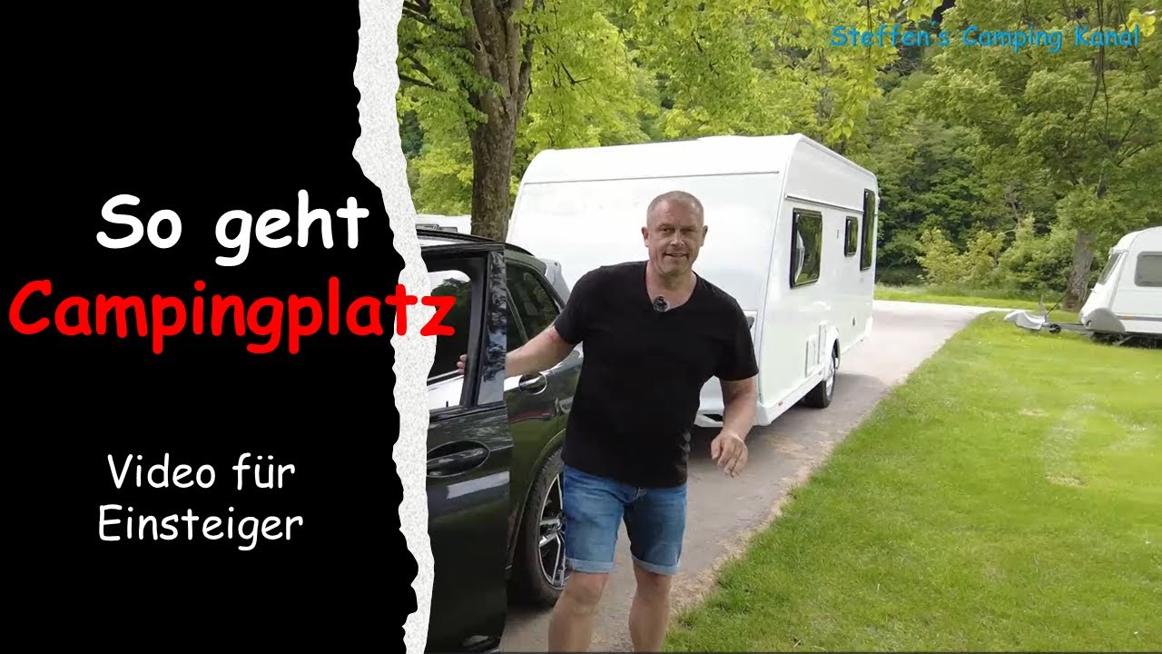 So geht Campingplatz, Tipps für Einsteiger, Wohnwagen Anfänger