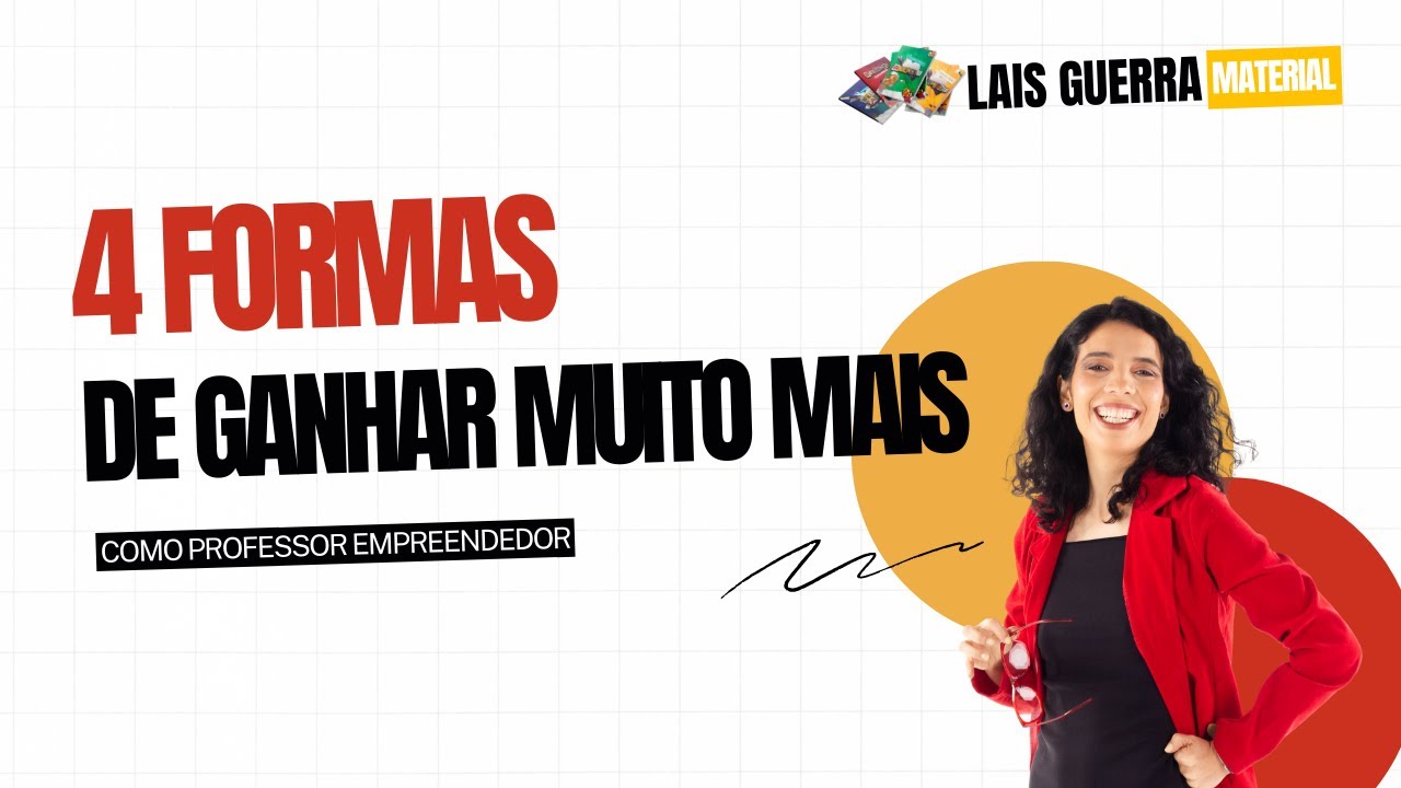 🔴 4 FORMAS DE GANHAR MUITO MAIS COMO PROFESSOR EMPREENDEDOR (a segunda vai te surpreender)