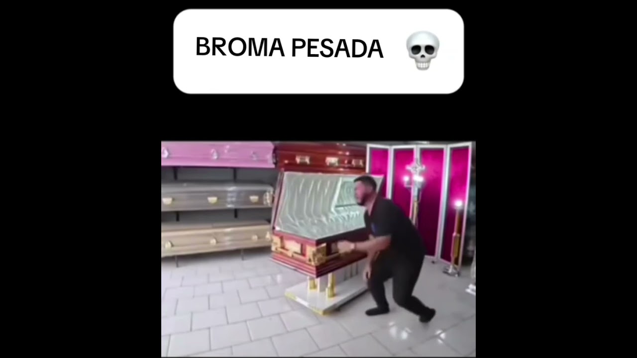 BROMA PESADA FALSO FUNERAL