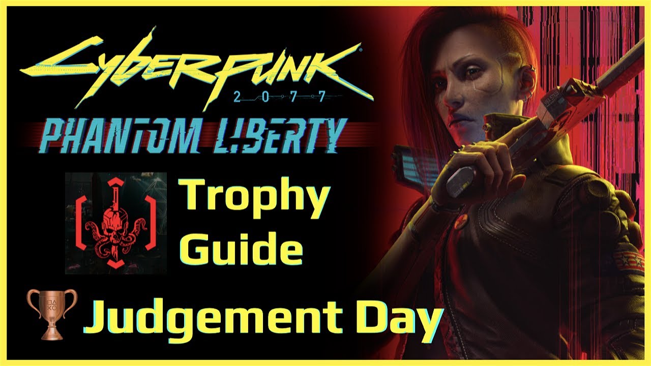Cyberpunk 2077 - Judgement Day Trophy Guide