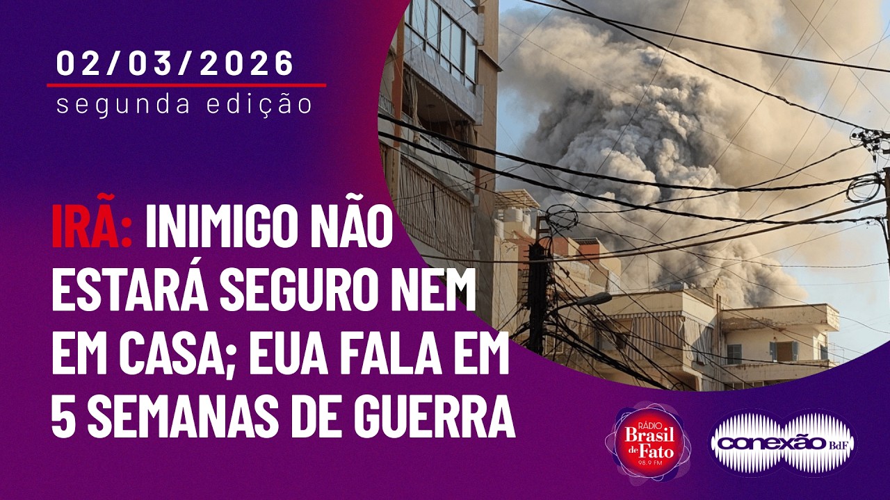 Irã: inimigo não estará seguro nem em casa; EUA fala em 5 semanas de guerra | Conexão BdF - 2ª Ed.