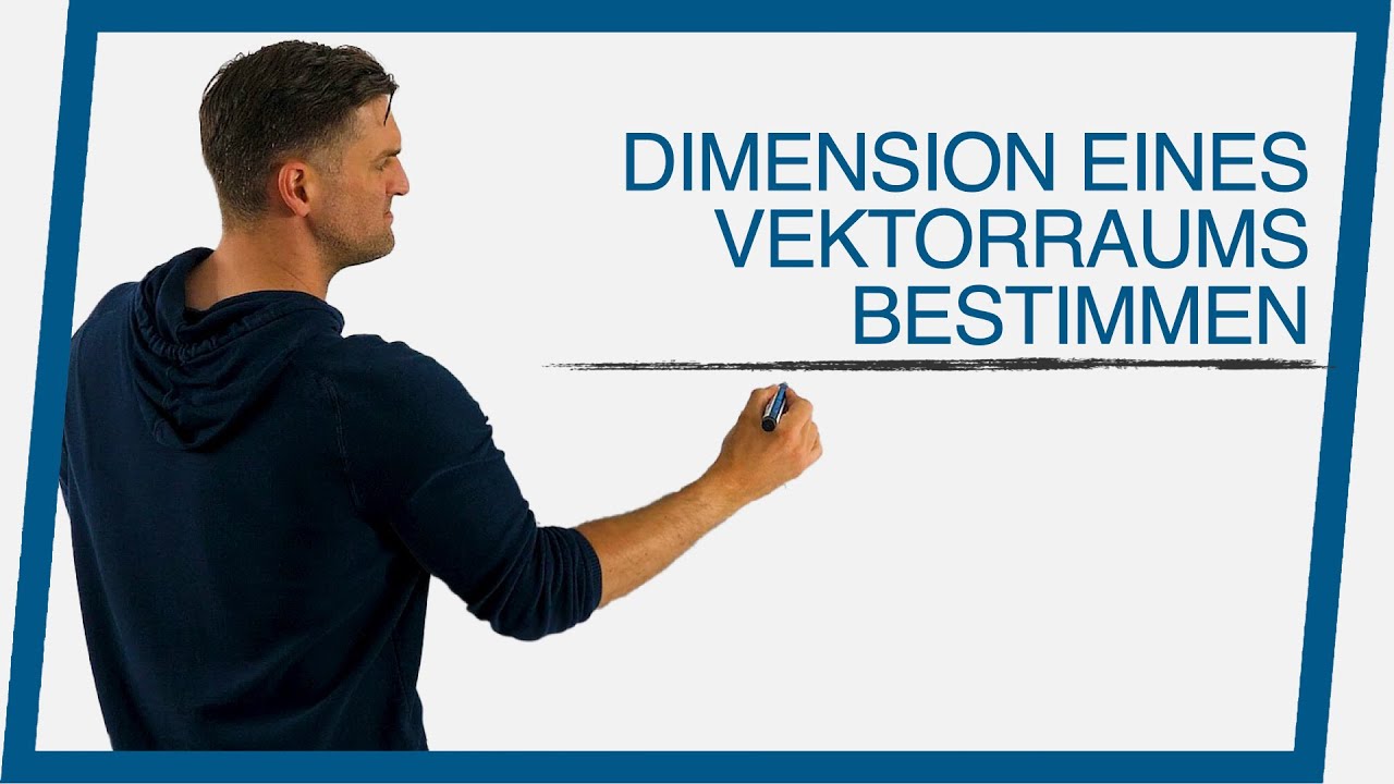 Dimension eines Vektorraums bestimmen | Mathe by Daniel Jung