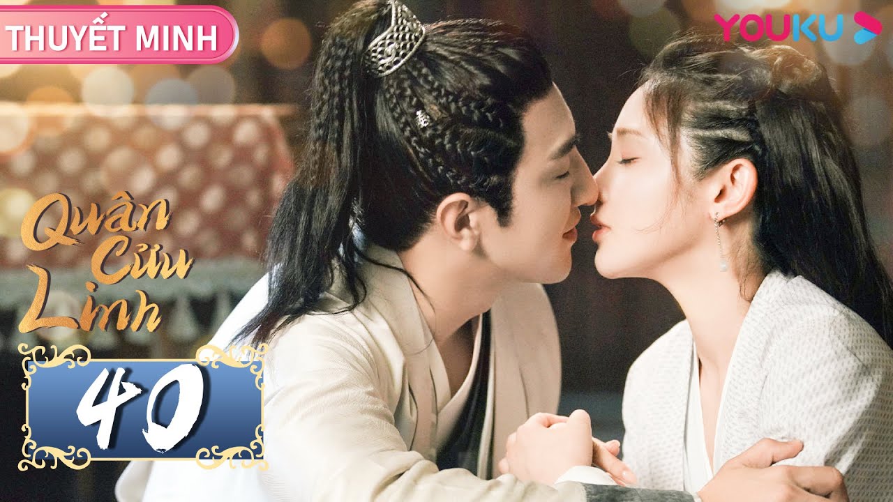 [THUYẾT MINH] Quân Cửu Linh | Tập 40 | Phim Cổ Trang | Bành Tiểu Nhiễm/Kim Hãn | YOUKU