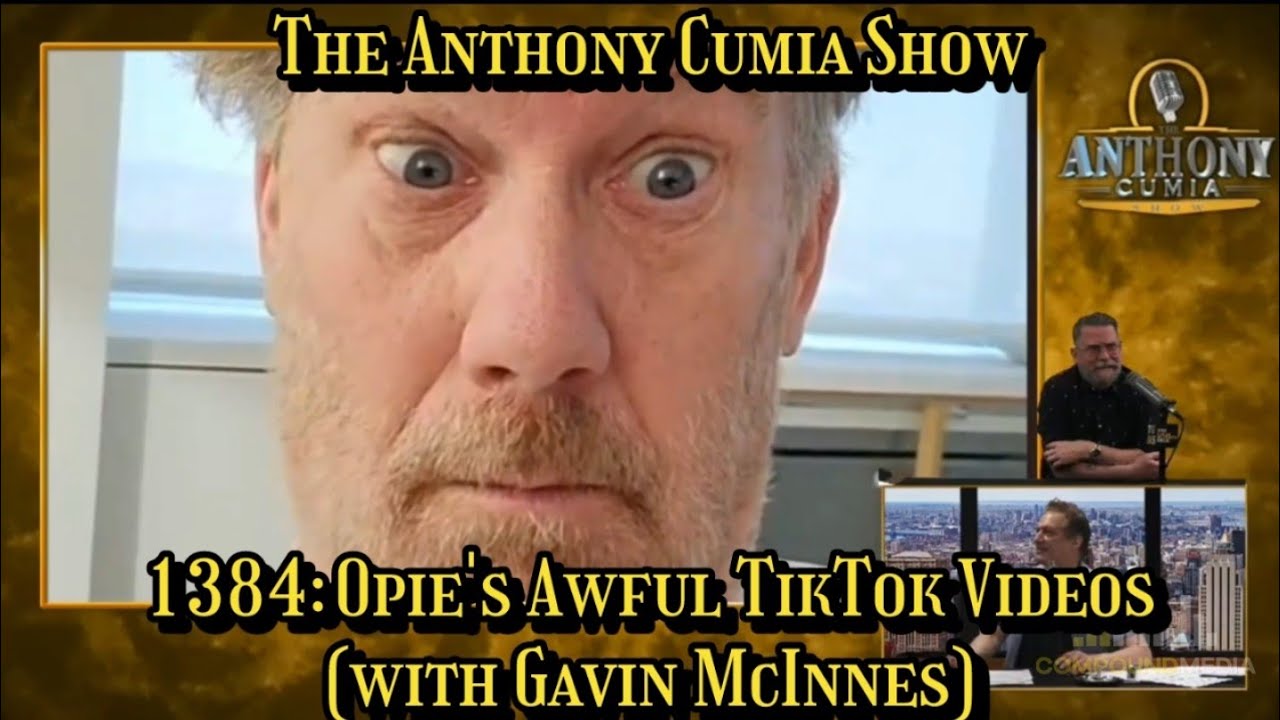 The Anthony Cumia Show/Compound Censored - Opie's Awful TikTok Videos (with Gavin McInnes)