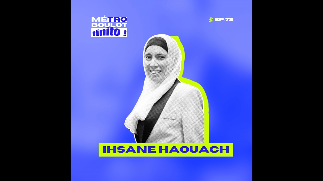 72. Faire plus, pour avoir moins... la face cachée de la méritocratie - avec Ihsane Haouach