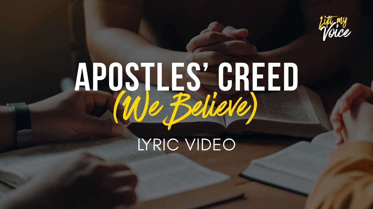 APOSTLES’ CREED (We Believe)