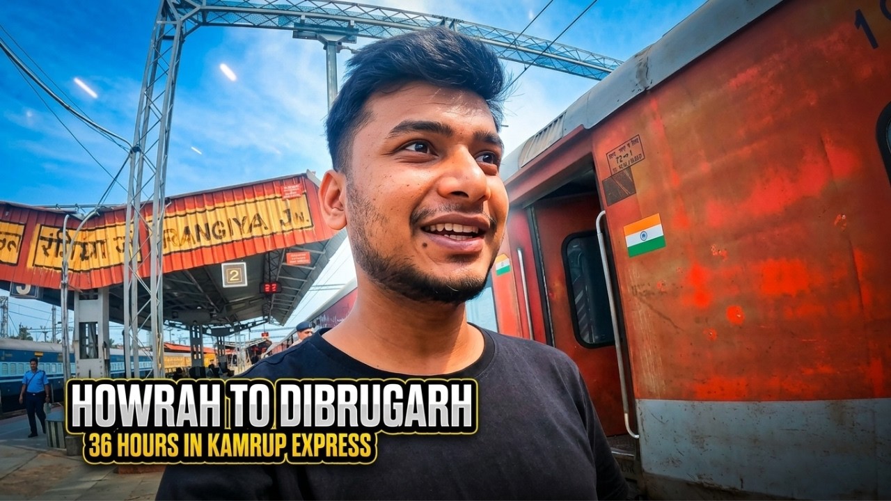 HOWRAH to DIBRUGARH in KAMRUP EXPRESS | * 36 hours train journey 😳*