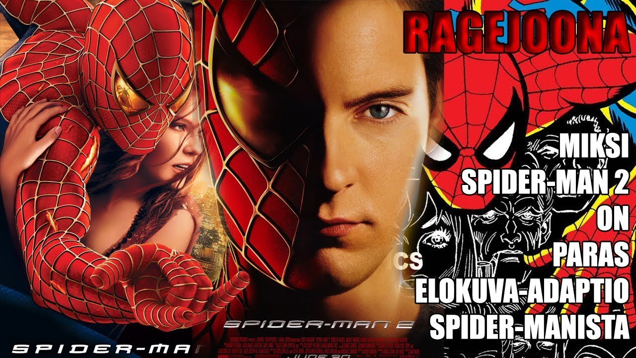 RageJoona // Miksi Spider Man 2 On Paras Elokuva-Adaptio Spider-Manista // Elokuva-Analyysi